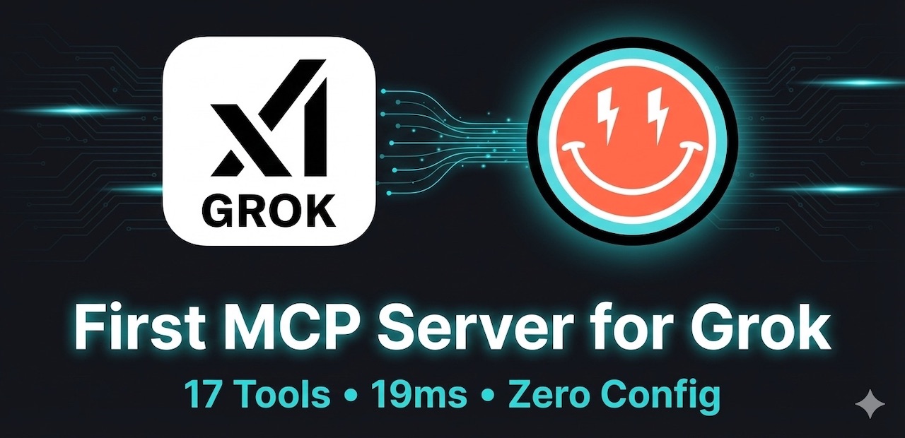 First MCP Server for Grok - 17 Tools, 19ms, Zero Config